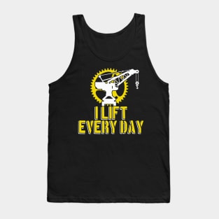 I lift every Day Crane Operator Gifts Tank Top